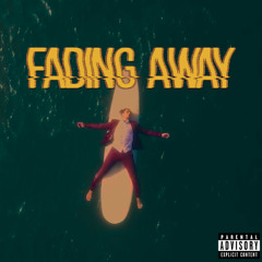 Fading Away
