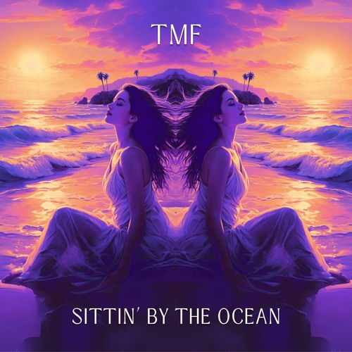 TMF - Sittin By The Ocean