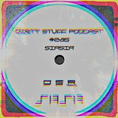 Siasia - Dirty Stuff Podcast #286 (07.12.2021)