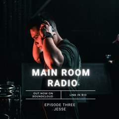 Main Room Radio Episode - 3