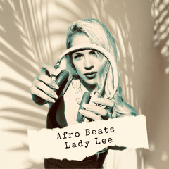 Afro Beats By Dj Lady Lee