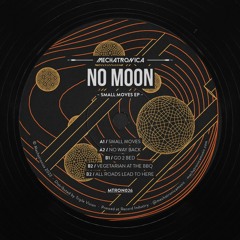 MTRON026 | No Moon - Small Moves EP