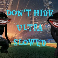 come on Don't Hide ULTRA slowed + Reverb