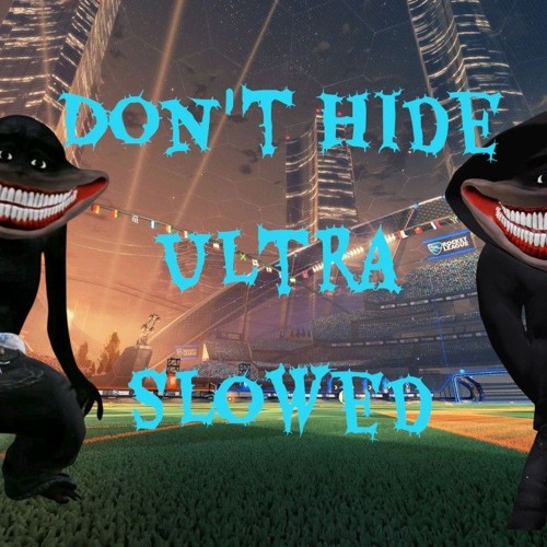 come on Don't Hide ULTRA slowed + Reverb