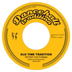 Peter Youthman - Old Time Tradition (7" vinyl - Dancehall Tradition)