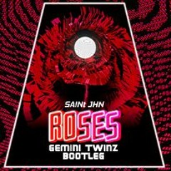 SAINt JHN - ROSES (Gem1n1-Tw1nz & The Wolff BOOTLEG) FREE DL