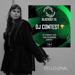 delusional - Blackout XL 2025 - DJ Contest
