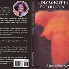 [DOWNLOAD] PDF 📪 HOLY GHOST INSPIRED POETRY OF ALL AGES by  Rhonda Carroll [KINDLE P