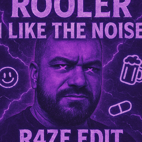 Rooler - I LIKE THE NOISE (R4ZE Edit)