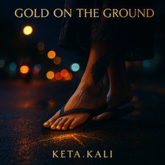 Gold  on the Ground - KETA