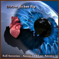 DieOne Techno ( Flip ) Full Intention - America ( I Love America ) 2020