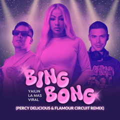 Yailin - Bing Bong (Percy Delicious & Flamour Circuicha Pvt) #FREEDOWNLOAD
