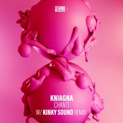 TBZ027 Kniagna - Сhanti (Kinky Sound Remix) [Technoblazer]