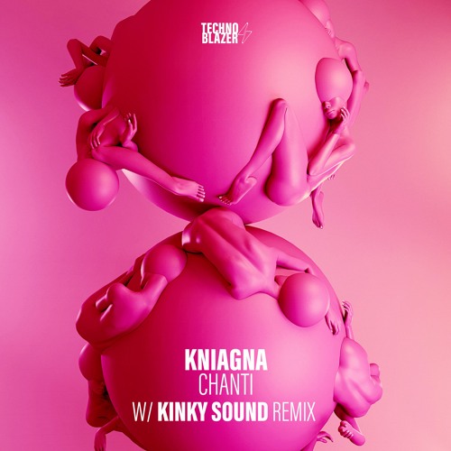TBZ027 Kniagna - Сhanti (Kinky Sound Remix) [Technoblazer]