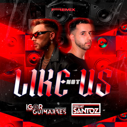 Kendrick Lamar - NOT LIKE US (Deejay Santoz & Igor Guimarães Bootleg)