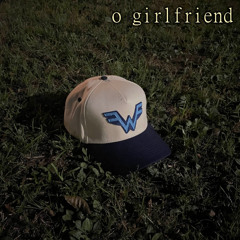 O Girlfriend