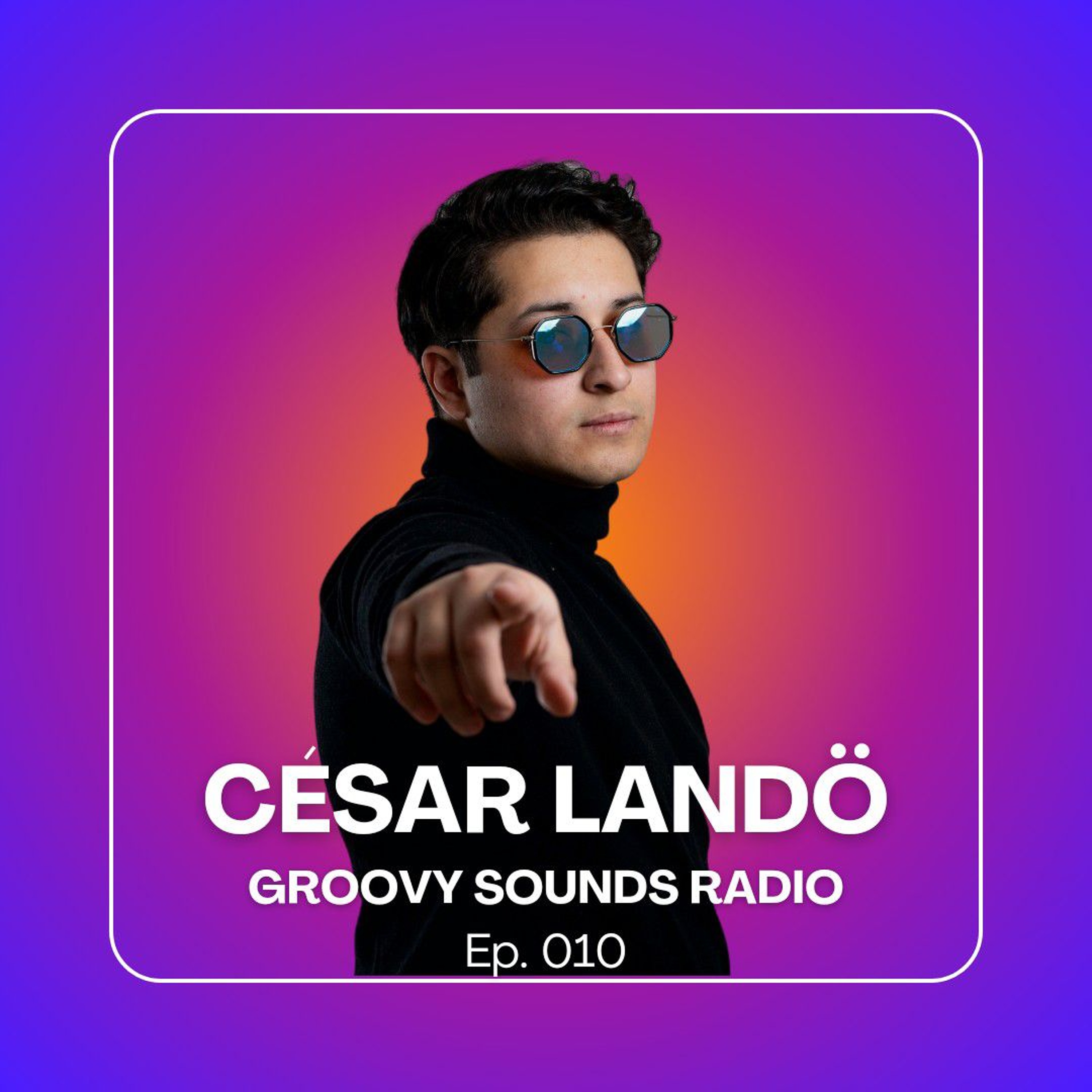 Groovy Sounds Radio #10 - César Landö Live Mix episode artwork