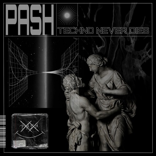 Pash - Techno Never Dies