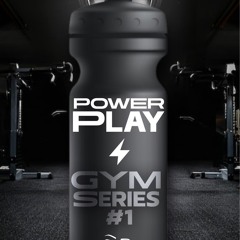 POWER PLAY - GYM SERIES #1 (BY DJ STEFF)