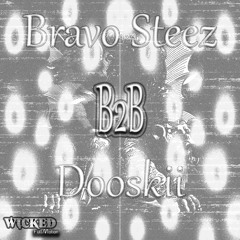 WICKED FM Bravo Steez B2B Dooskii