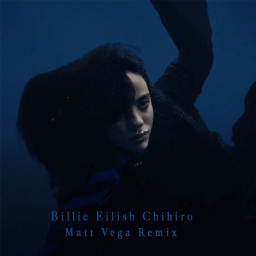 Billie Eilish Chihiro (House Edit)