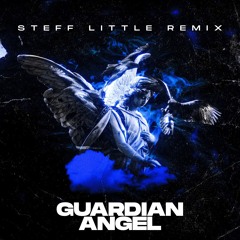Guardian Angel (Steff Little Remix )