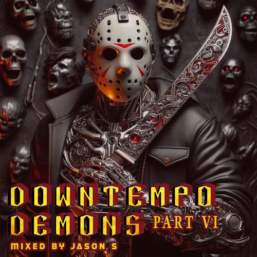 Downtempo Demons part VI - mixed by Jason S