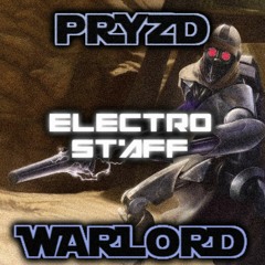 PRYZD X WARLORD - ELECTROSTAFF [EXCLUSIVE]