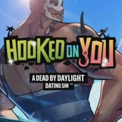 Hooked On You - A Dead By Daylight Dating Sim™ - Trailer Theme