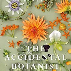 FREE KINDLE 📬 The Accidental Botanist: A Deconstructed Flower Book by  Robbie Honey