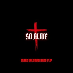 So Alive - GRAVEDGR X OGUZ - Mark Wildman Hard Flip [FREE_DOWNLOAD]