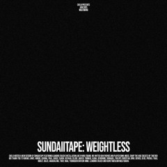 sundaiitape WEIGHTLESS