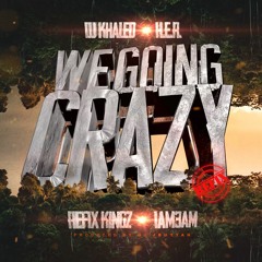 ReFix Kingz Ft. H.E.R. IAM3AM We Going Crazy ReFix (Dirty)