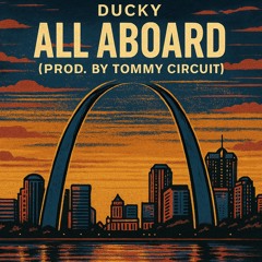 All Aboard - Ducky (prod. Tommy Circuit)