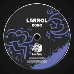 Larrol - Bobo (Extended Mix)