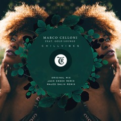 𝐏𝐑𝐄𝐌𝐈𝐄𝐑𝐄: Marco Celloni - Chillvibes Feat. Gold Lounge (Jack Essek Remix)[Tibetania Records]