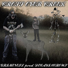 CROSS OVER CREEK prod.DECAYINCROWS