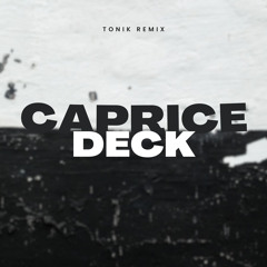 TONIK - CAPRICE DECK