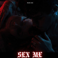 Raze Ace - SEX ME.mp3
