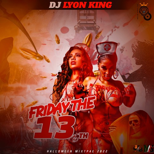 Stream DJ LYON KING FRIDAY THE 13 TH MIXTAPE [Dancehall mix] (2022) by