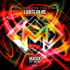 Fresh Dom & Zyno feat. Camso - Lights On Me
