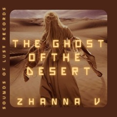 Zhanna V - The Ghost Of The Desert (Original Mix)(Sounds of Lust Records)