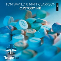 TOM WHYLD & MATT CLARKSON - CUSTODY IN E (Coming on Tempo Trax)
