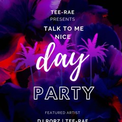 Tee Rae Talk To Me Nice Day Party Mixed by DJ Rorz & Hosted BY DJ MADDA