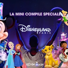 Un mix qui s'illumine- Disneyland Paris Mix Edit By Kévin Mash