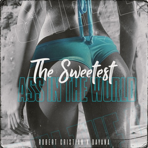 Robert Cristian x Dayana - The Sweetest Ass In The World (Official Single)
