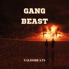 GANG BEAST - NaldoBeats (138 BPM)