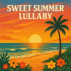 Sweet Summer Lullaby