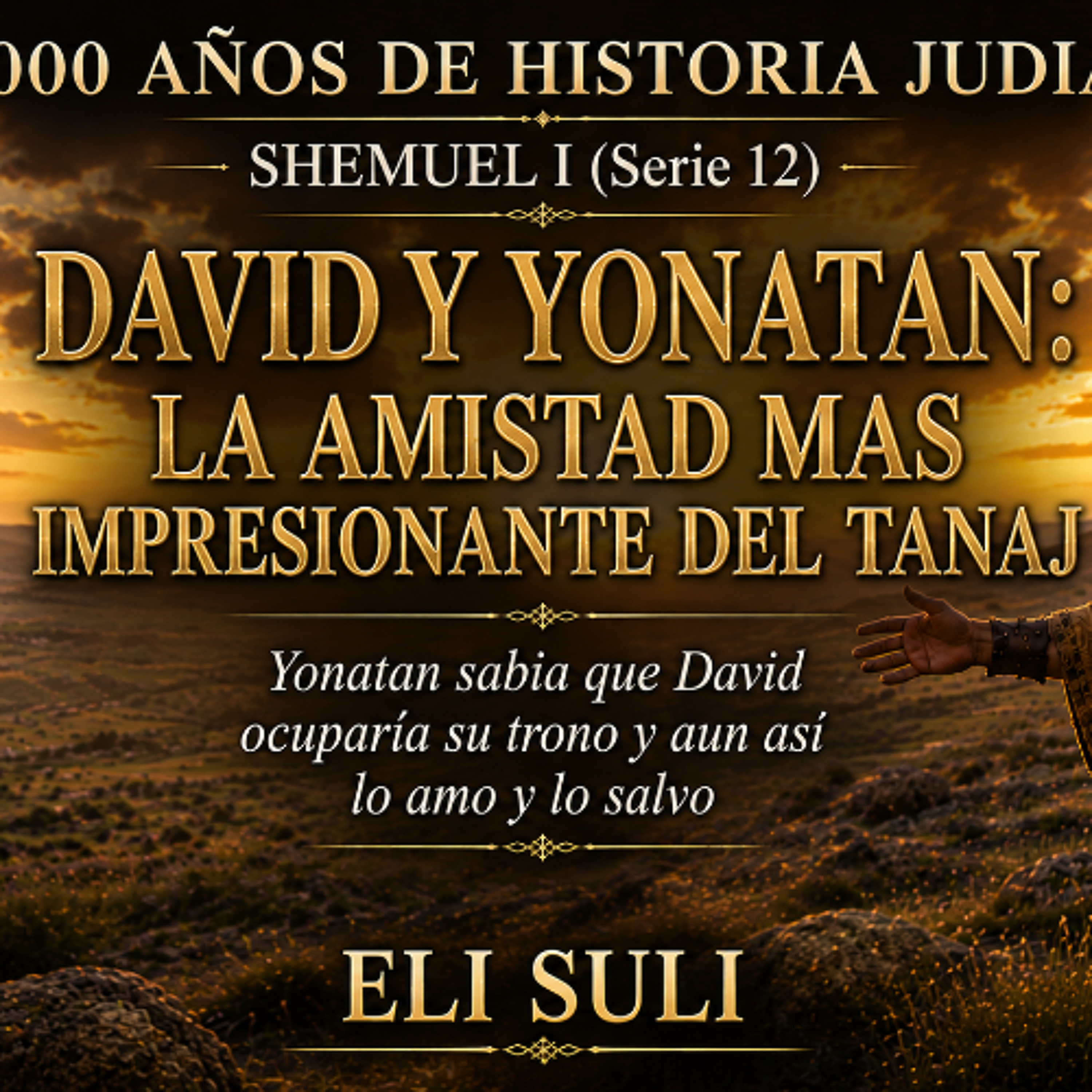 SHEMUEL I (Serie12) DAVID Y YONATAN LA AMISTAD MAS IMPRESIONANTE DEL TANAJ episode artwork