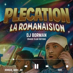 Plecation la Romanaision - DJ BORMAN (Dance Club Edition)
